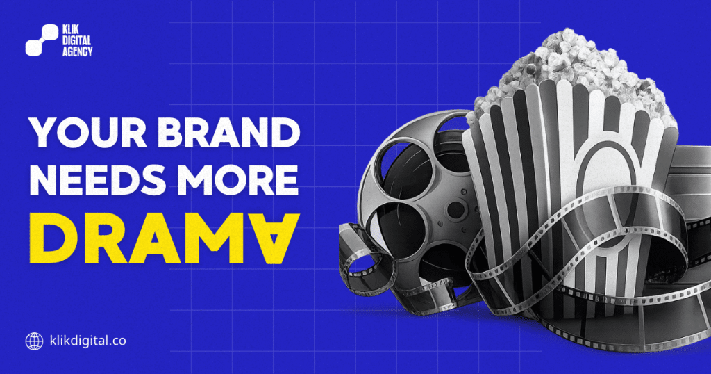 Your Brand Needs More Drama