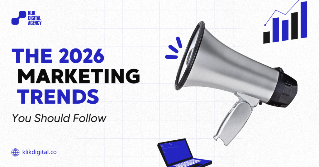The 2026 Marketing Trends You Should Follow