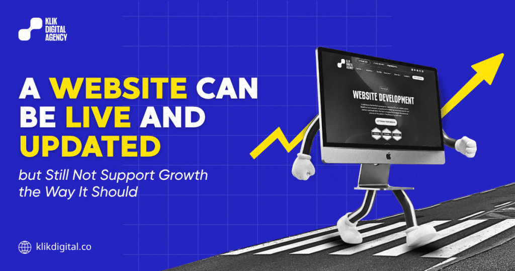 A Website Can Be Live and Updated but Still Not Support Growth the Way It Should