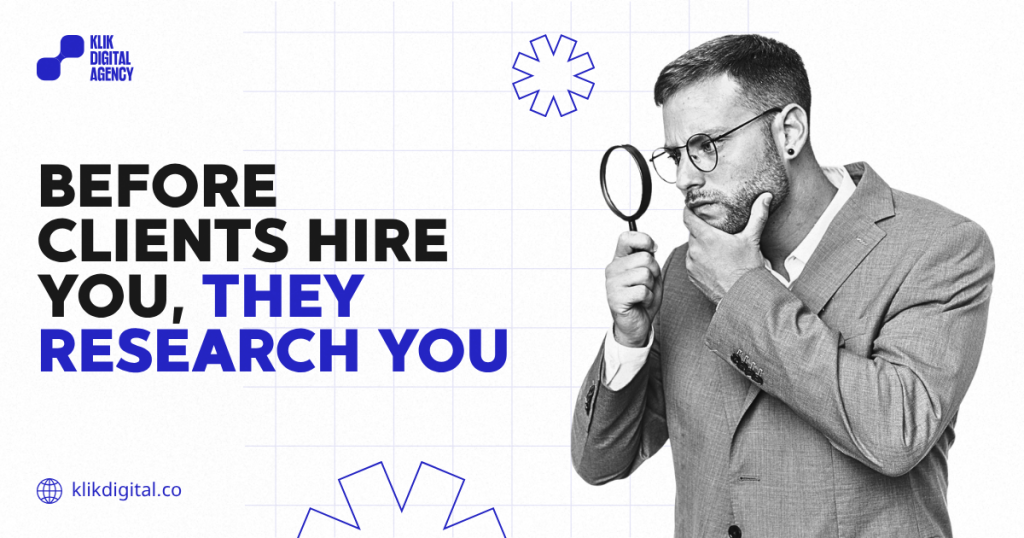 Before Clients Hire You, They Research You